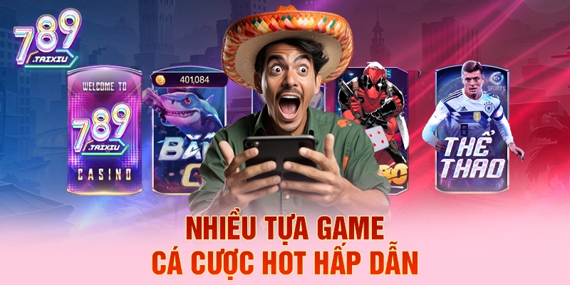 Các tựa game cá cược thịnh hành tại win99